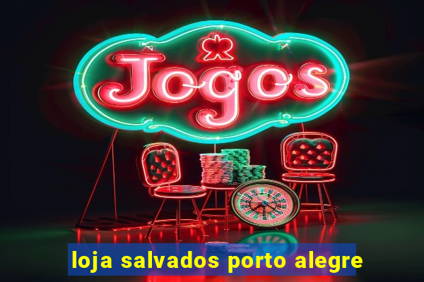 loja salvados porto alegre